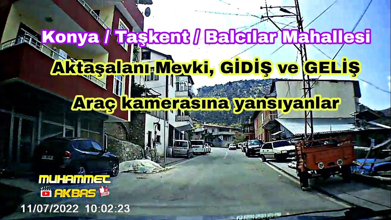 Konya / Taşkent Balcılar Mah. Aktaşalanı mevki gidiş geliş güzergahı araç kamerasına yansıyanlar