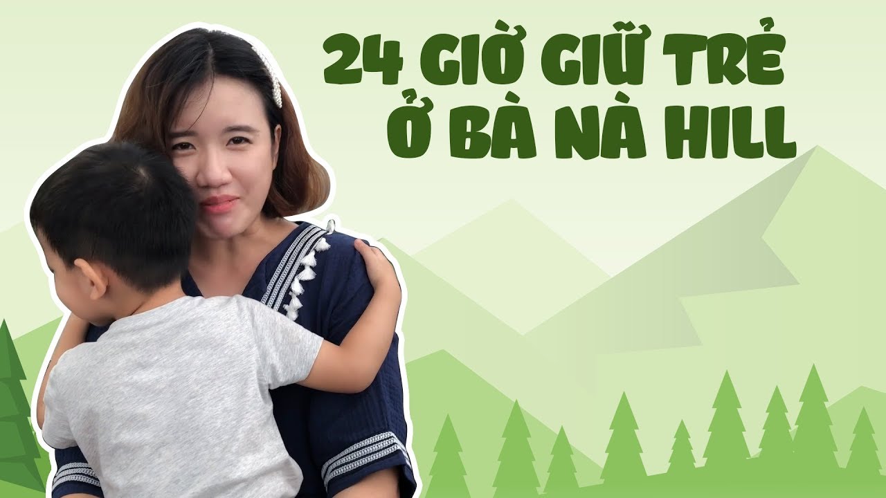 THỬ THÁCH 24H GIỮ TRẺ Ở BÀ NÀ HILL | VÚ NUÔI TẬP SỰ | VANNIE'S SPECIAL