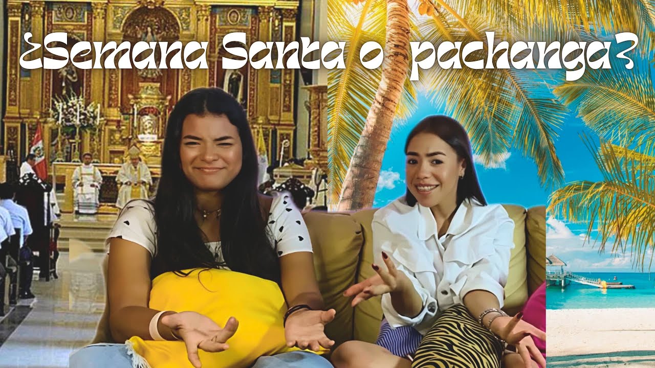 ¿Semana Santa o pachanga? EP|4