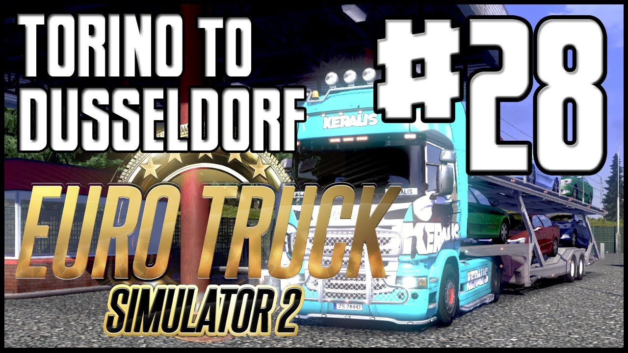 Euro Truck Simulator 2 - Ep. 28 - Torino to Dusseldorf - Part 2