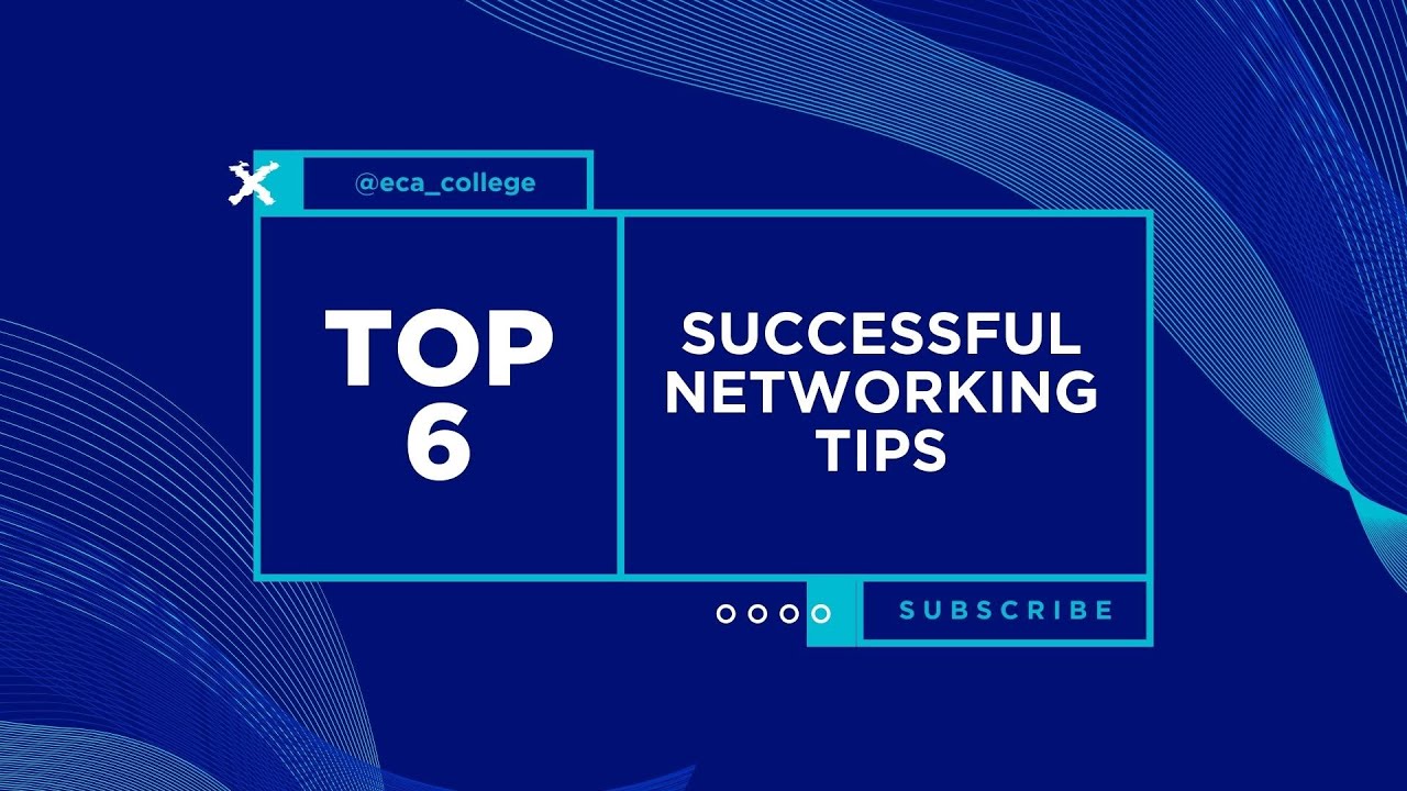 ECA College | Top 6 Networking Tips