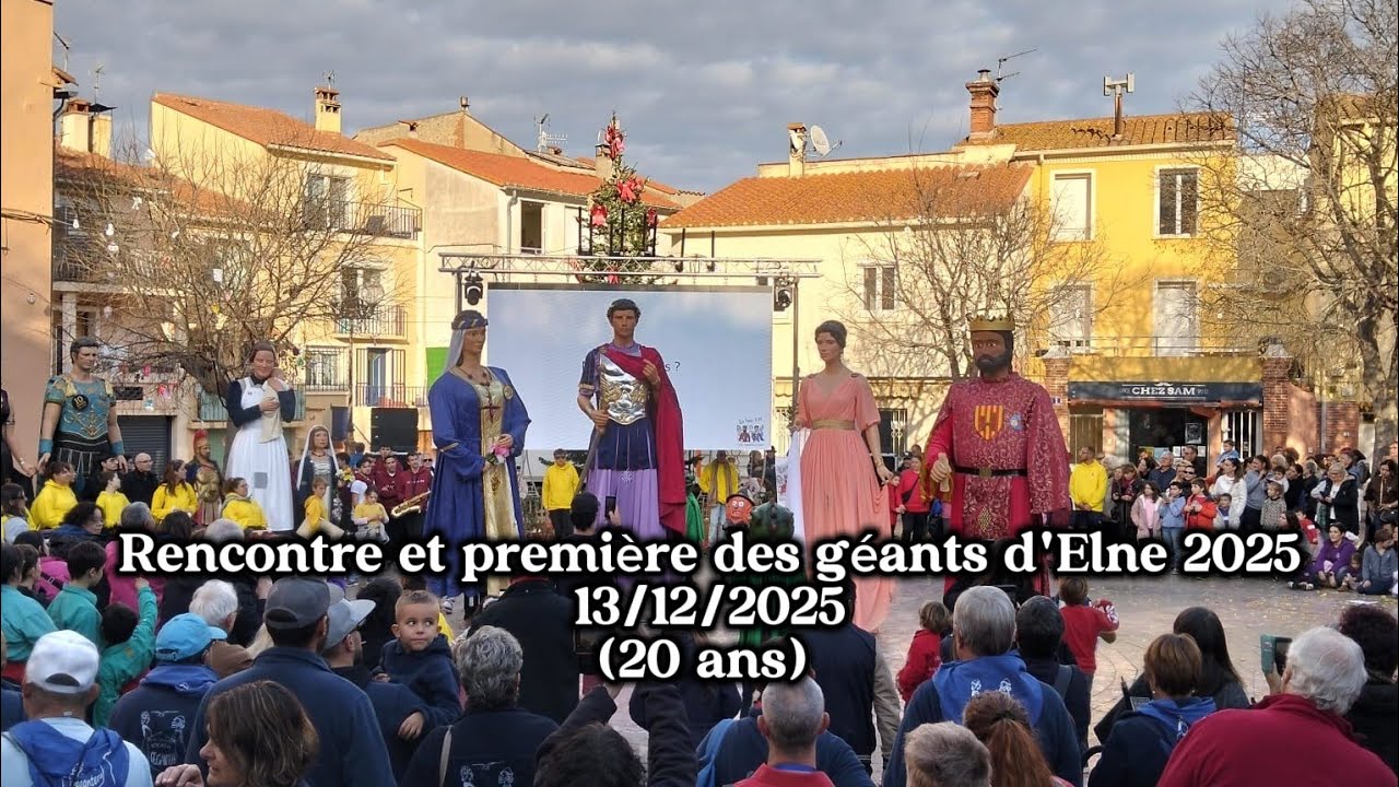 Rencontre et première des géants d'Elne 2025 - 13/12/2025 (20 ans)  