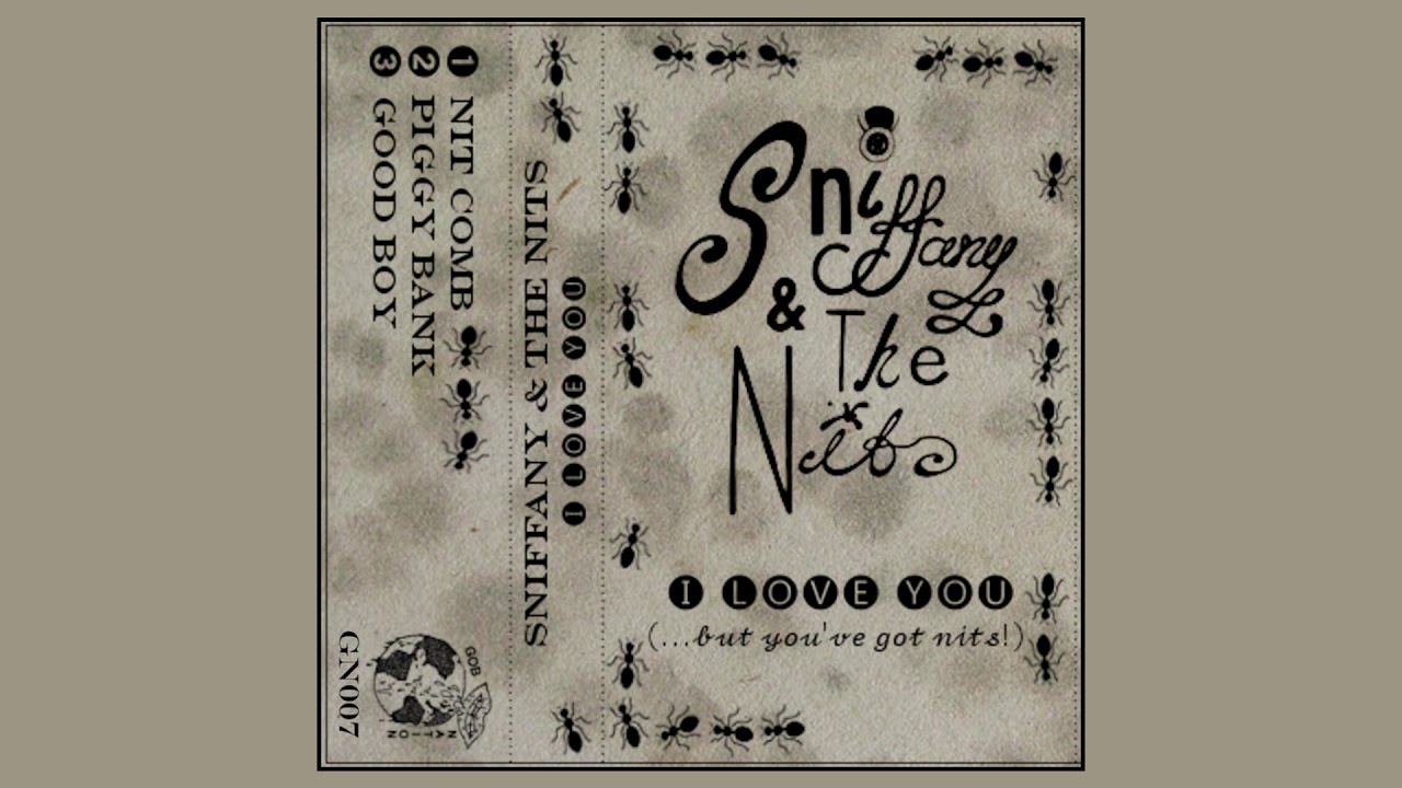 SNIFFANY & THE NITS - I Love You (​.​.​.​But You've Got Nits!)