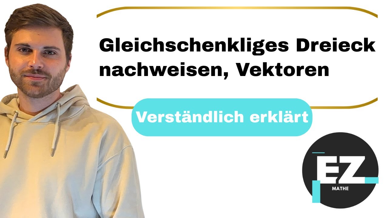 Gleichschenkliges Dreieck nachweisen, Vektoren | Verständlich erklärt