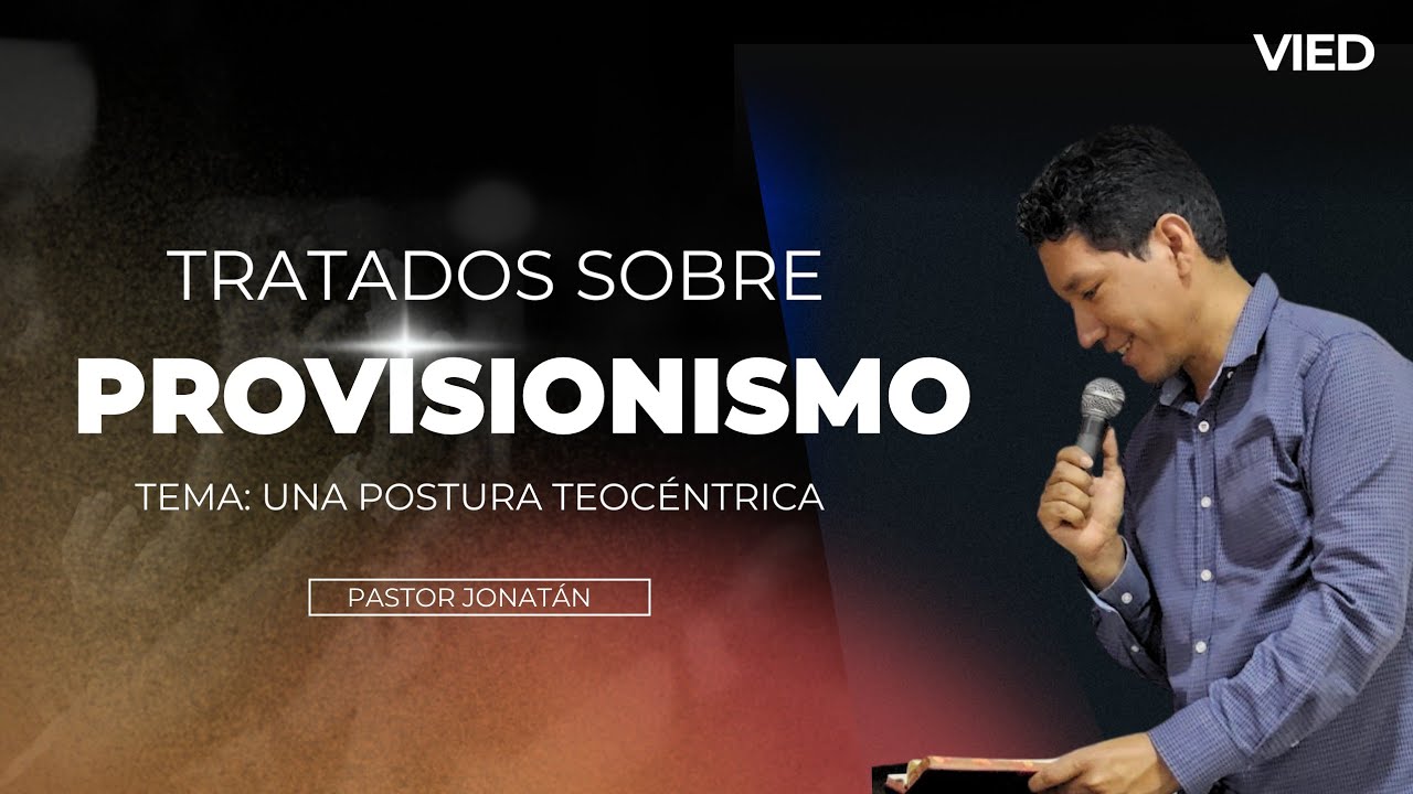 Provisionismo 02: Una postura teocéntrica | Pastor Jonatán