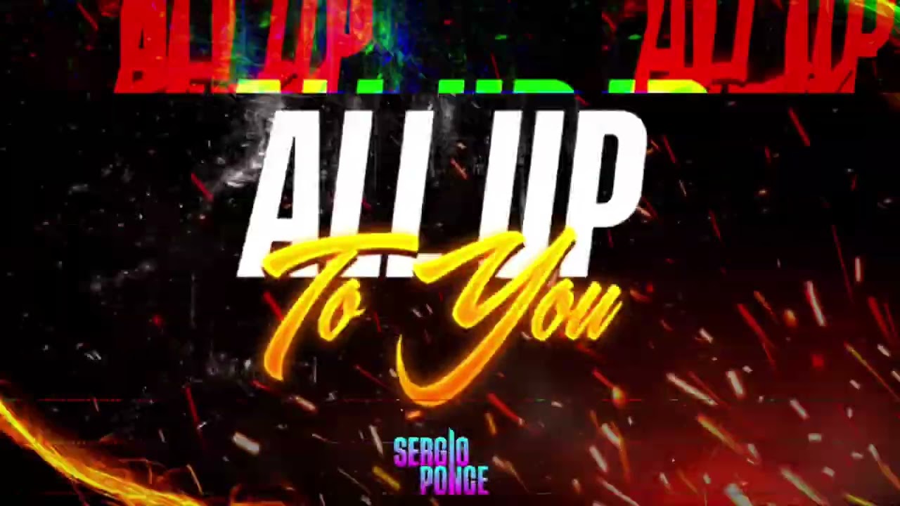 All Up To You (Techengue) - Sergio Ponce 