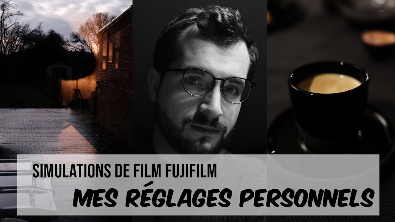 SIMULATIONS DE FILM FUJIFILM : Mes r&eacute;glages pour aller plus loin !