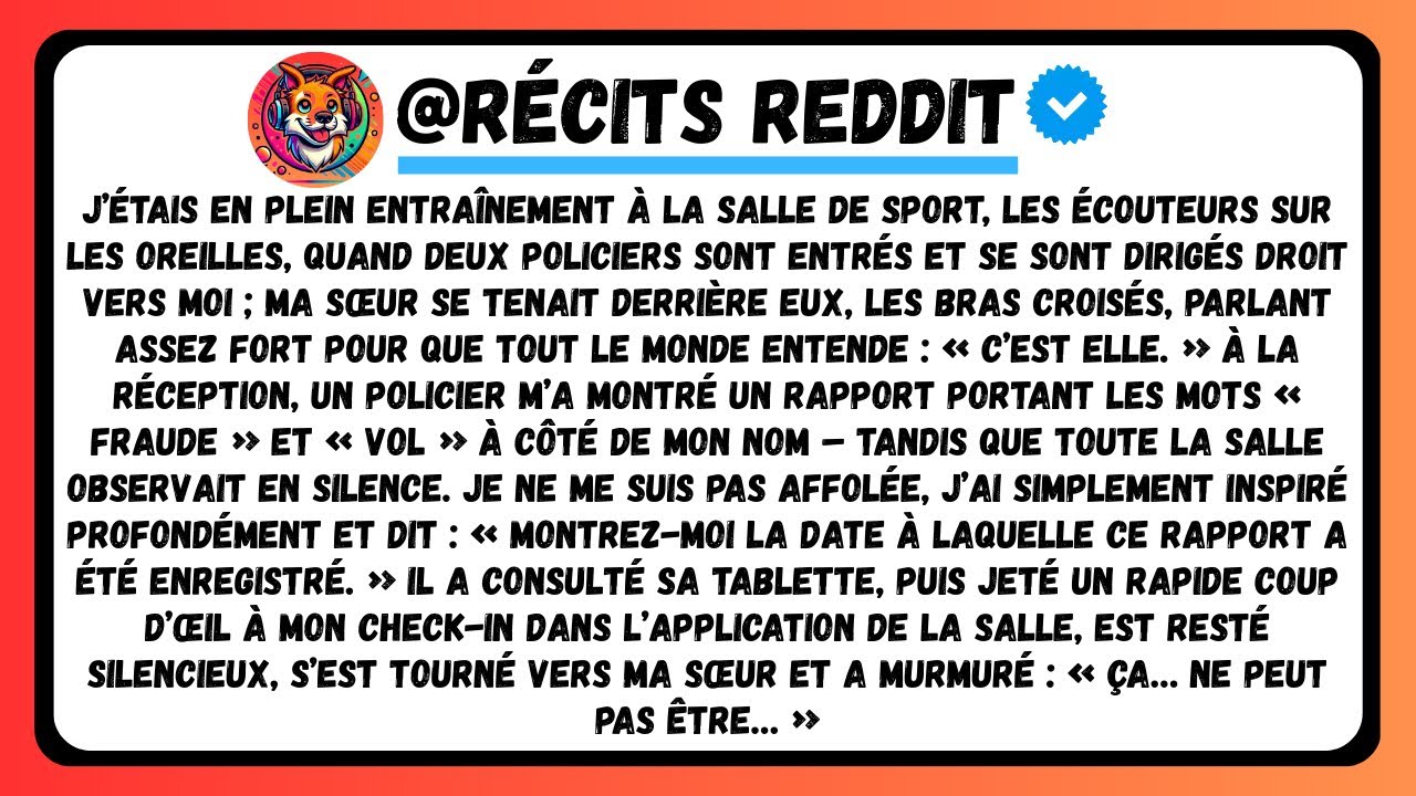 La Police Est Entrée Dans Ma Salle De Sport Pour M’Arrêter Ma Sœur Jalouse A Menti Pour Que Je Perde