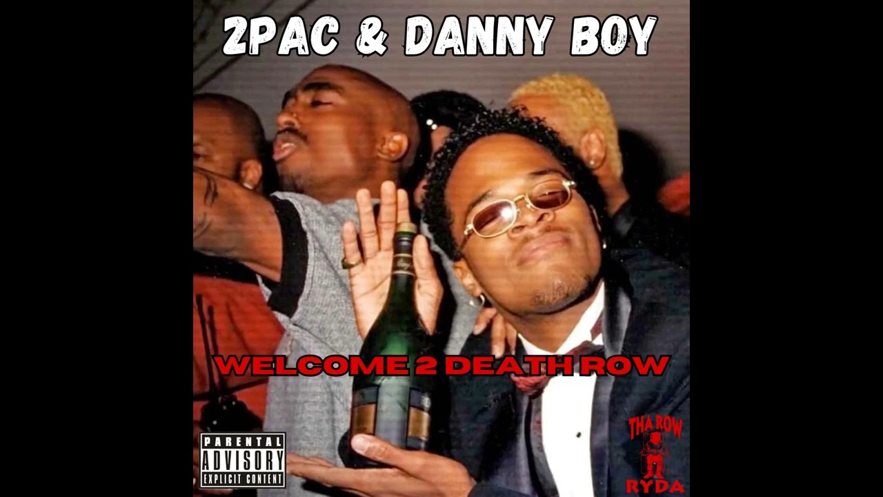 2Pac & Danny Boy - Welcome 2 Death Row (Unreleased) [HQ]