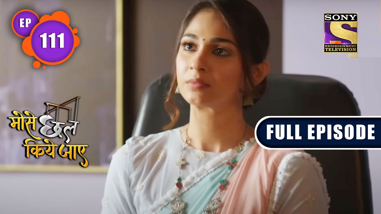 Real Identity | Mose Chhal Kiye Jaaye - Ep 111 | Full Episode | 14 July 2022