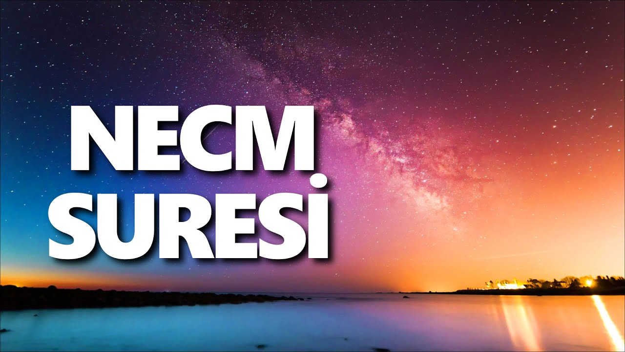 Necm Suresi - İslam Subhi