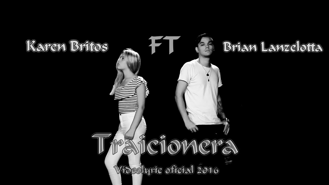 Brian Lanzelotta ft Karen Britos - Traicionera (Video Lyric)