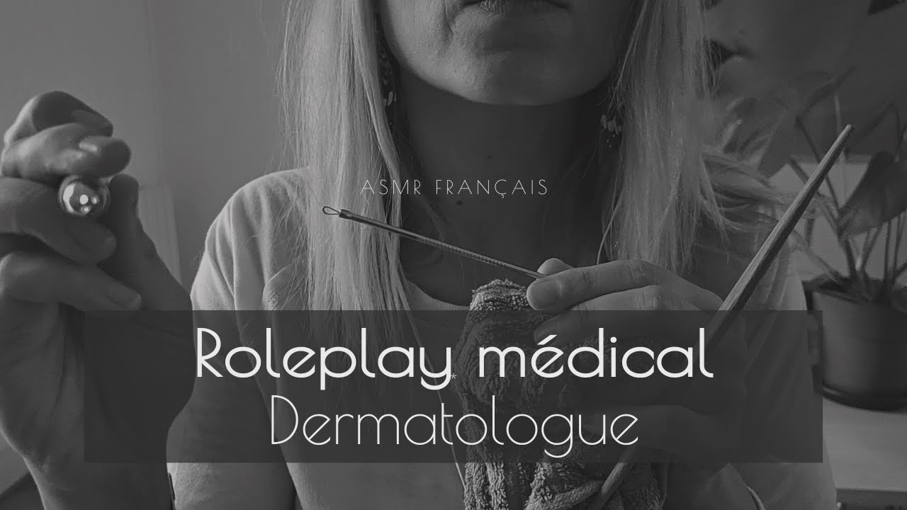ASMR Français 🎙️ I Roleplay Médecin - Doctor dermato. Arriveras-tu à la fin de la vidéo ?