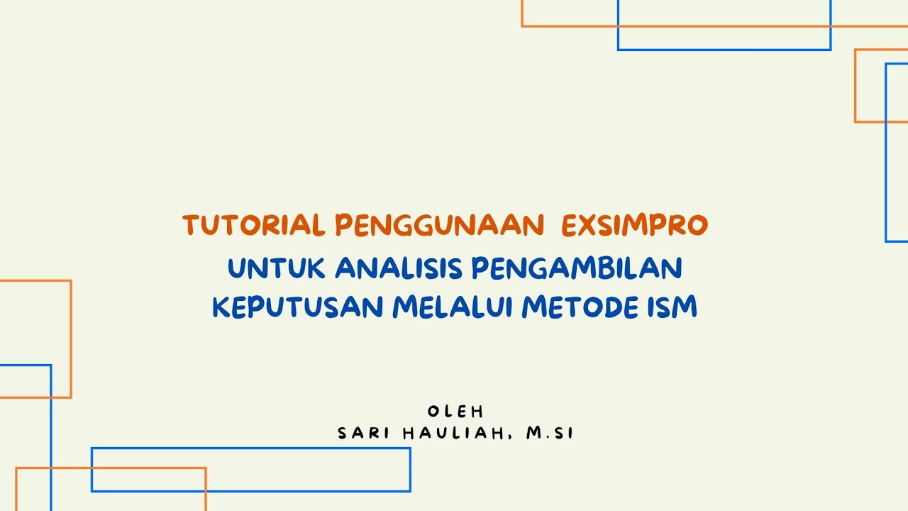 TUTORIAL PENGGUNAAN EXIMPRO UNTUK ANALISIS PENGAMBILAN KEPUTUSAN MELALUI METODE ISM