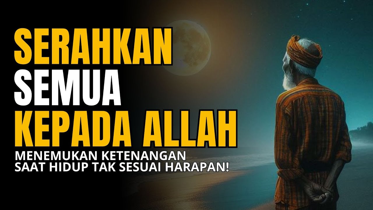 Serahkan Rencana Hidupmu Kepada Allah | Menemukan Ketenangan Saat Hidup Tak Sesuai Harapan