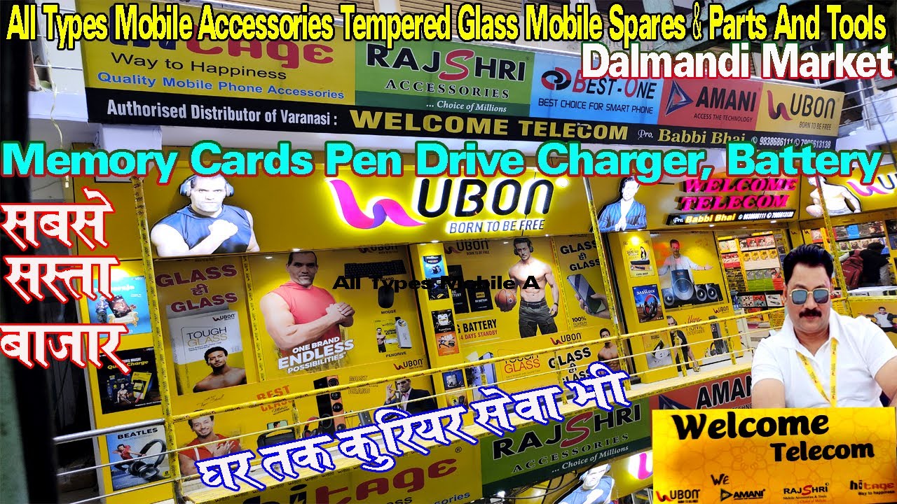 DALMANDI WHOLESALE MOBILE ACCESSORIES MARKET VARANASI All OVER INDIA SERVICE I 2022