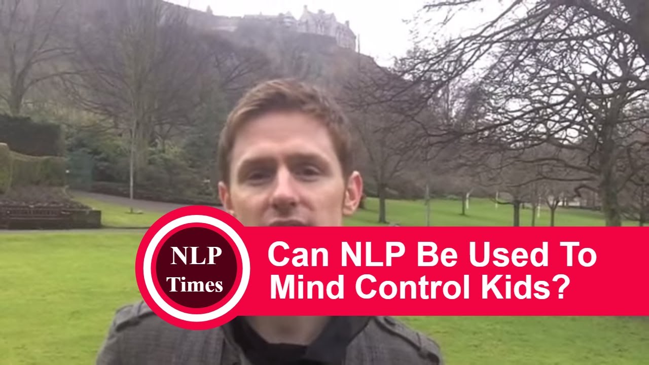 NLP Questions: Can NLP be used to mind control kids?