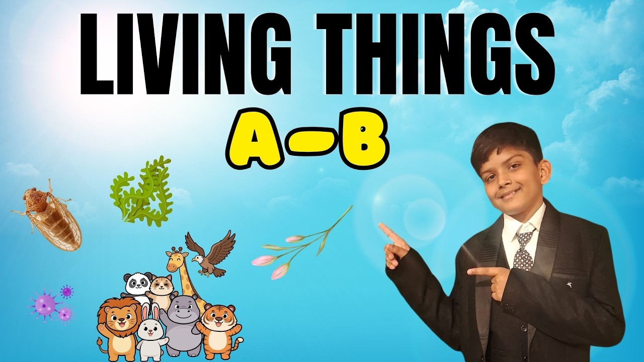 LIVING THINGS - Letter A & B | Wisdom World Kids | LIVING THINGS  A–Z !