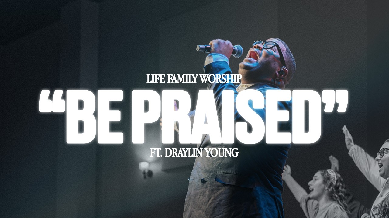 Be Praised // Maverick City Music // ‪‪@pachecols // @draylinyoungmusic  Life Family Worship