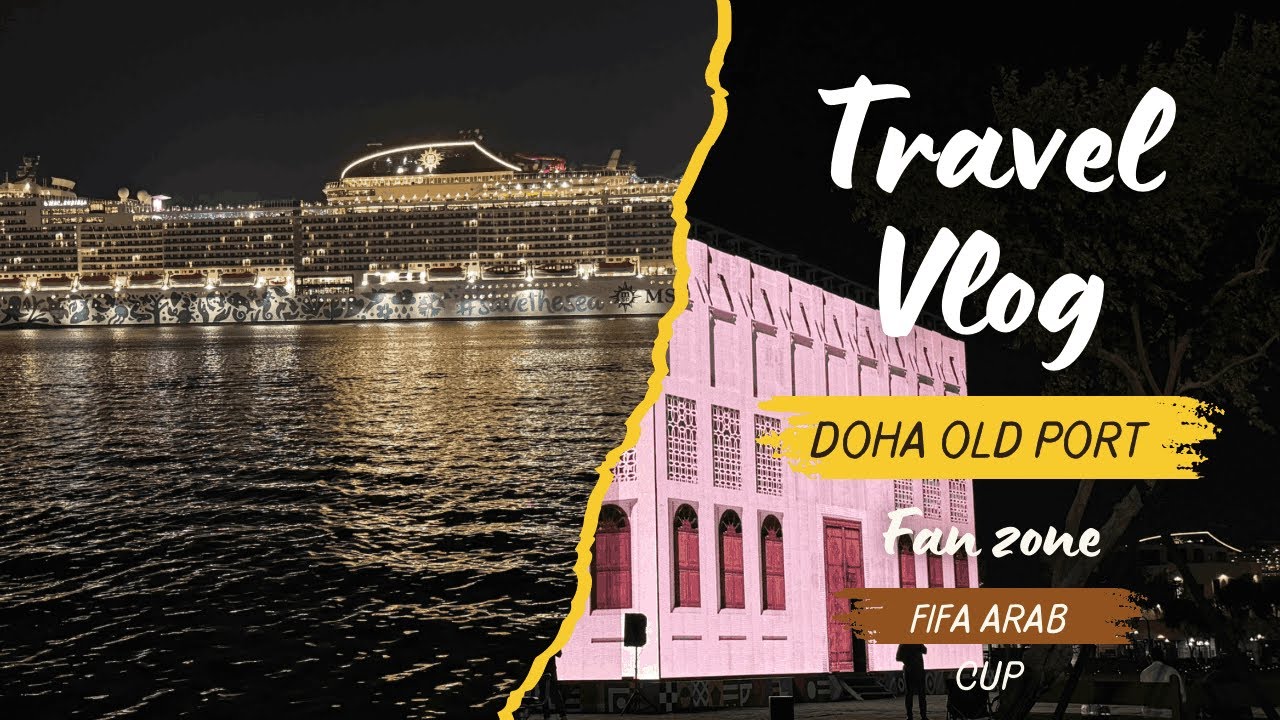 Old Doha Port Vlog | Cruise Ship Arrival During FIFA World Cup 🇶🇦 | Toran Basnet vlog