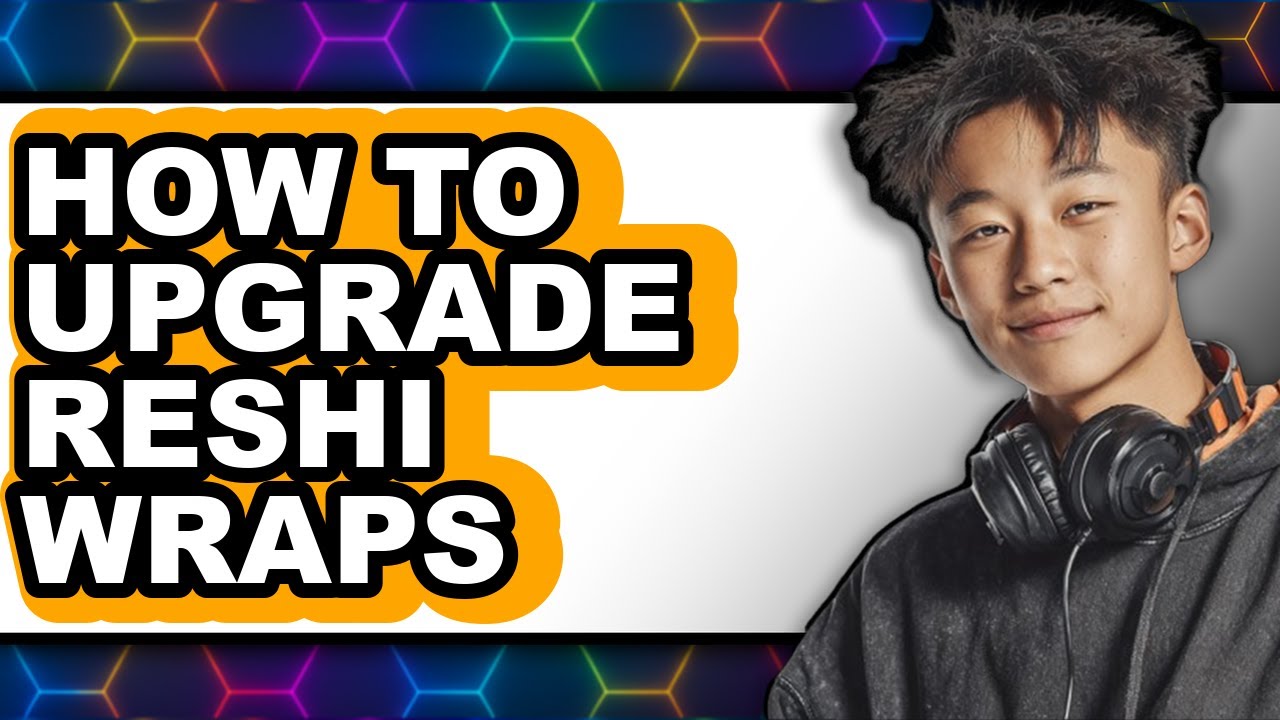 How to Upgrade Reshi Wraps (UPDATED)