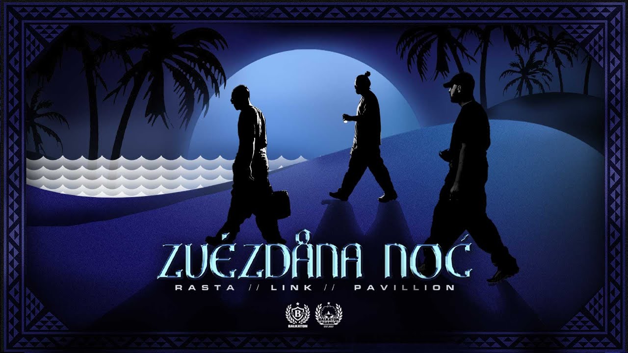 RASTA x LINK x PAVILLION - ZVEZDANA NOĆ (OFFICIAL VIDEO)