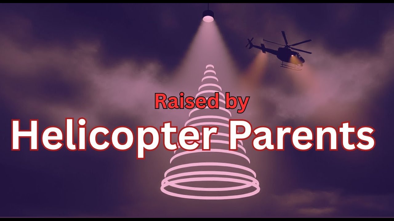 My Helicopter Parents Made Me Unemployable