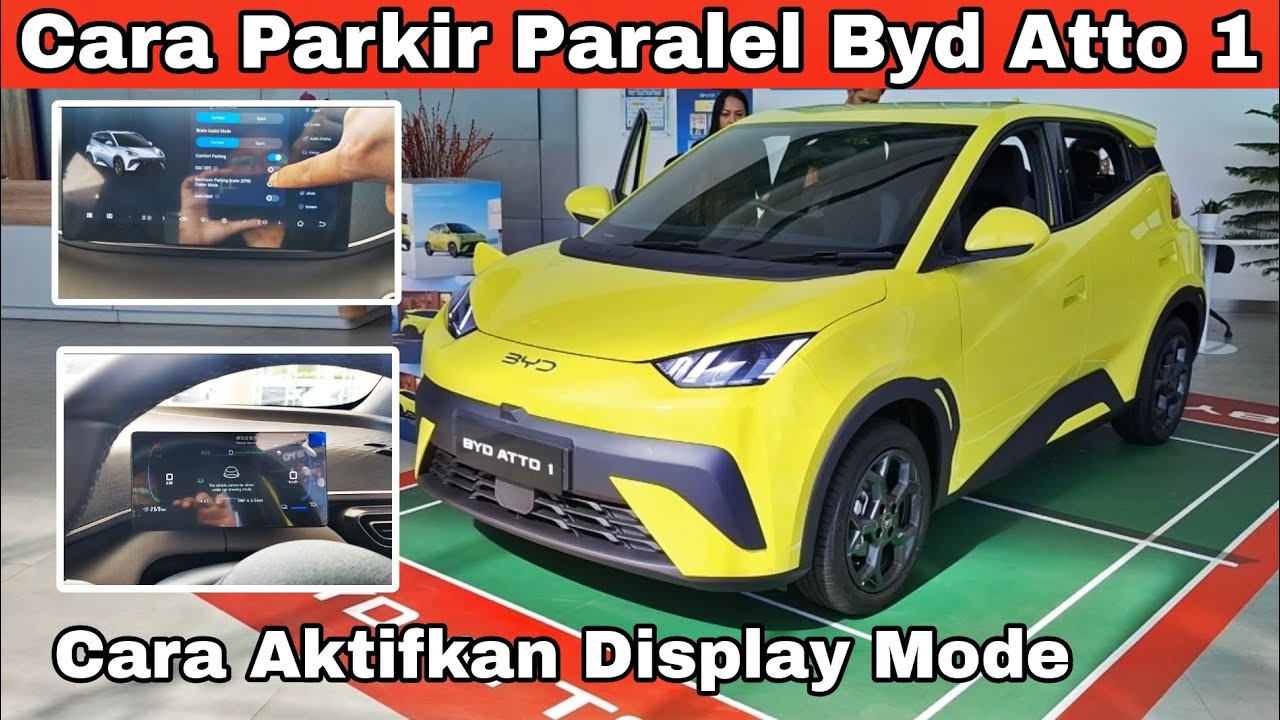 Cara Parkir Paralel Byd Atto 1 dan display mode Info byd BSD : 081289994222