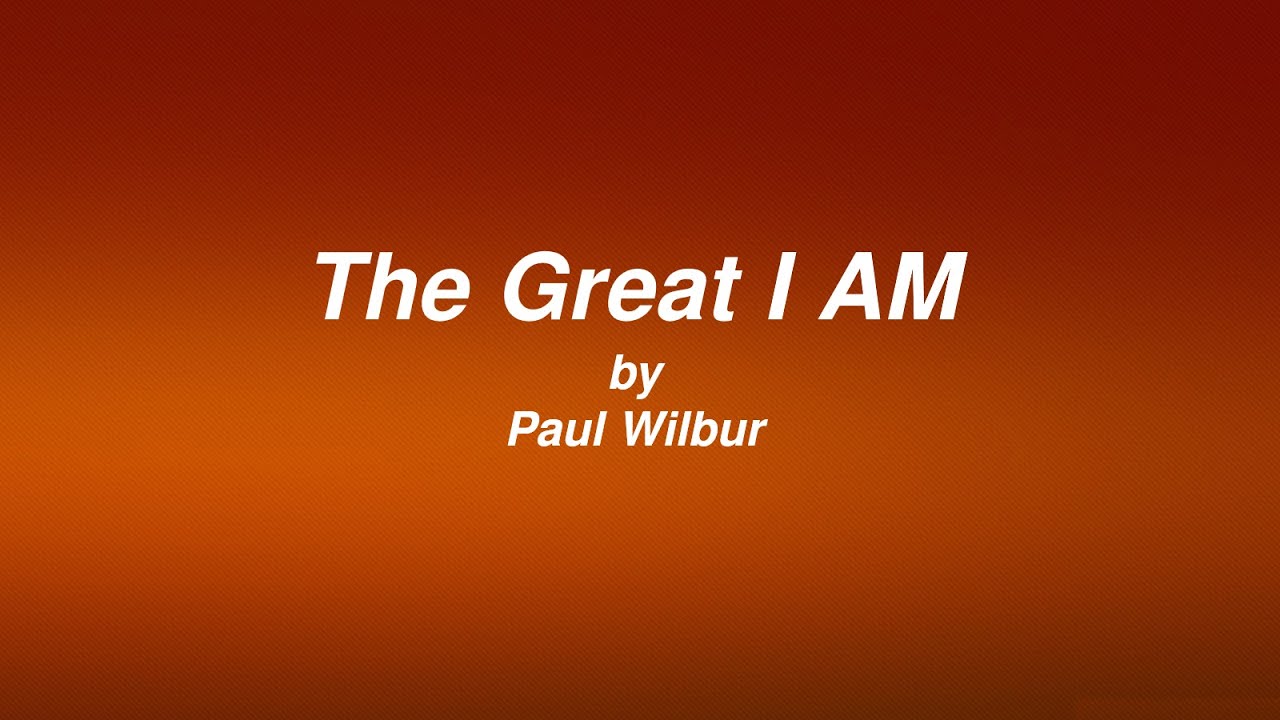 The Great I AM lyric video by Paul Wilbur featuring Danny Gokey
