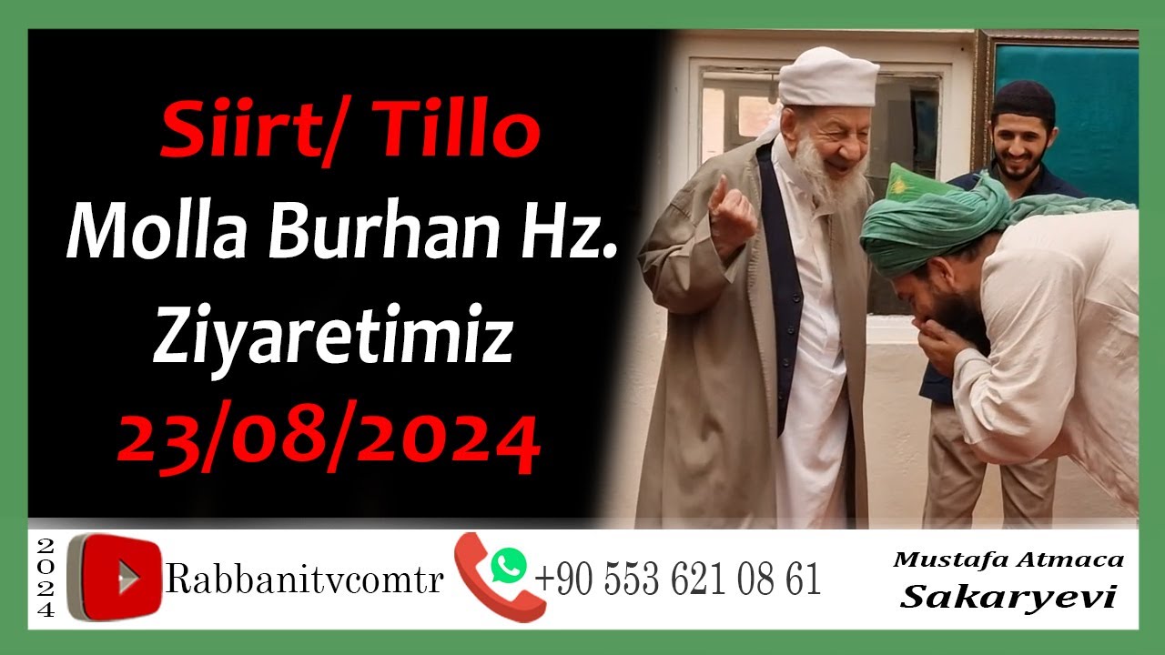 4693. Molla Burhan Hz Ziyaretimiz Siirt/Tillo 23/08/2024