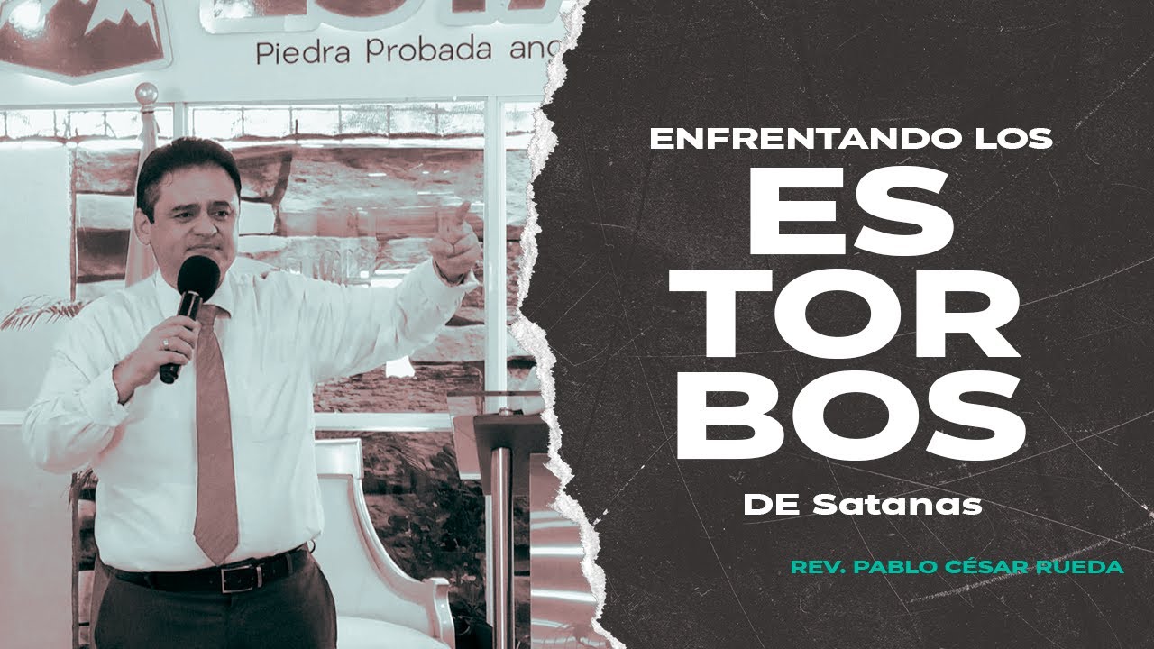 Enfrentando Los Estorbos Del Adversario  l Rev. Pablo Cesar Rueda 📺