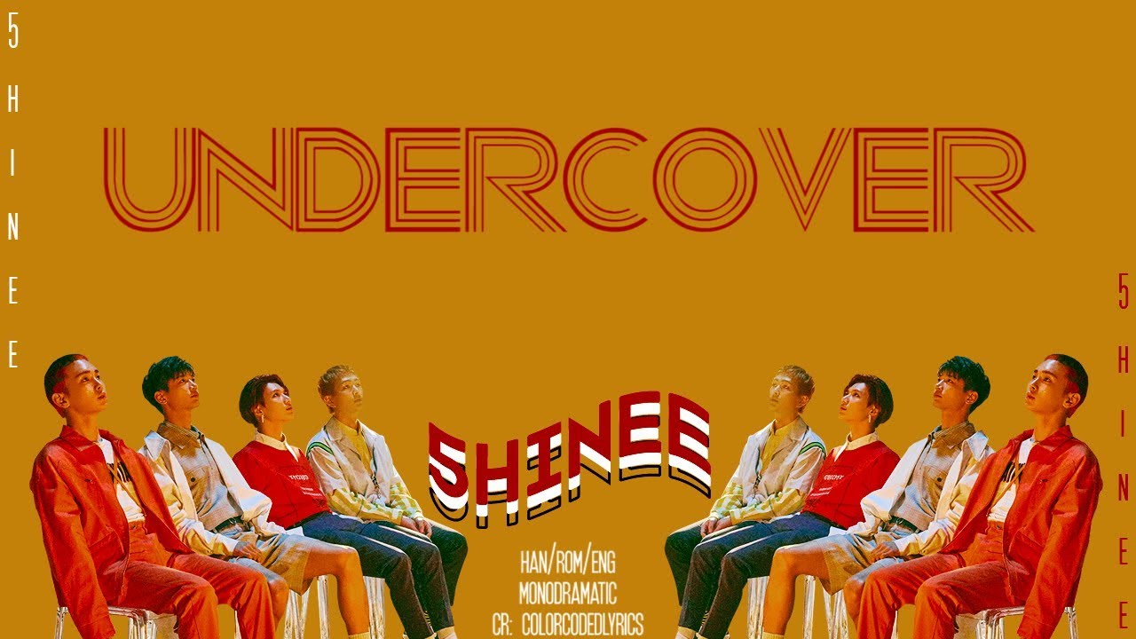 SHINee (샤이니) - Undercover (Han|Rom|Eng Lyrics)