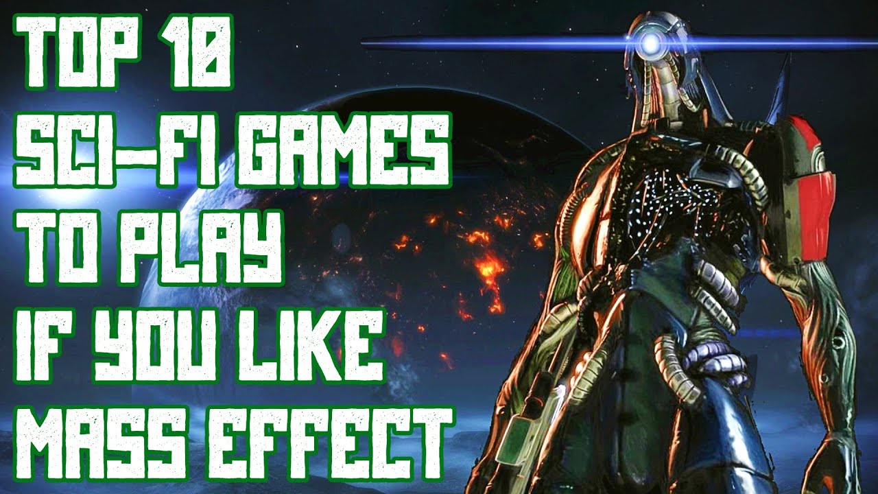 Top 10 Sci-Fi Games To Play If You like Mass Effect - 2022