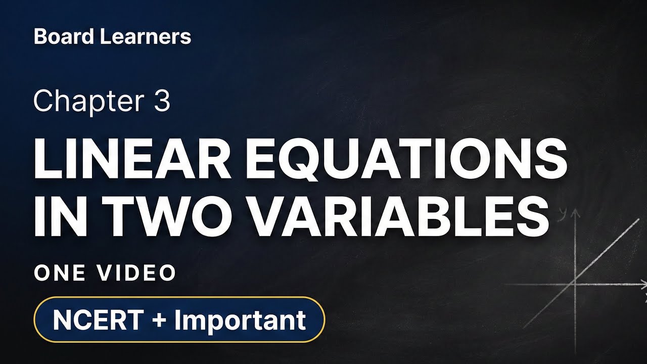 CLASS 10 | LINEAR EQUATION IN TWO VARIABLES | ONE SHOT | NCERT | PYQs