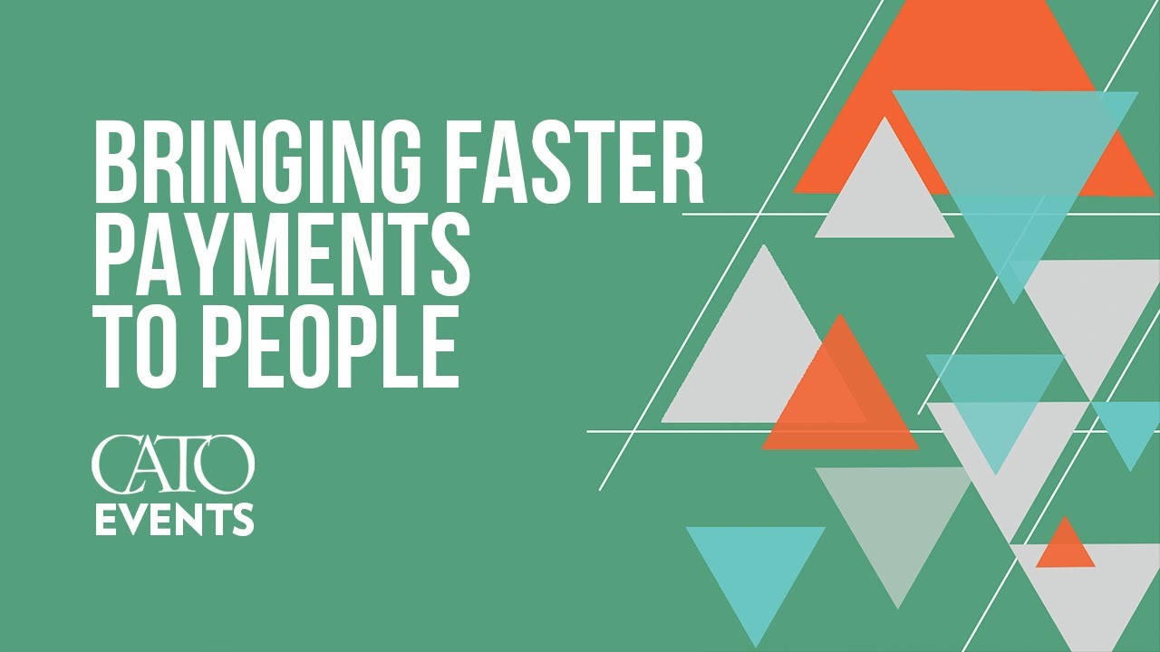 Bringing Faster Payments to People | George Selgin