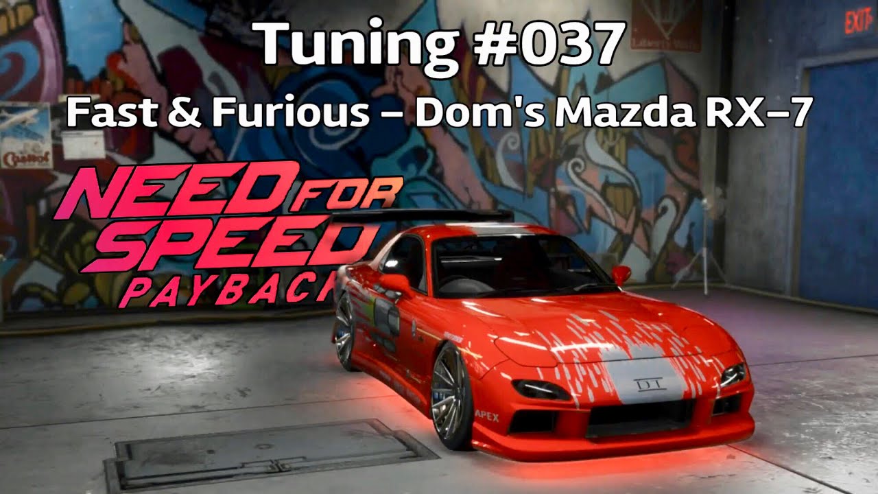 Need for Speed Payback - Tuning #037 Fast & Furious - Dom's Mazda RX-7