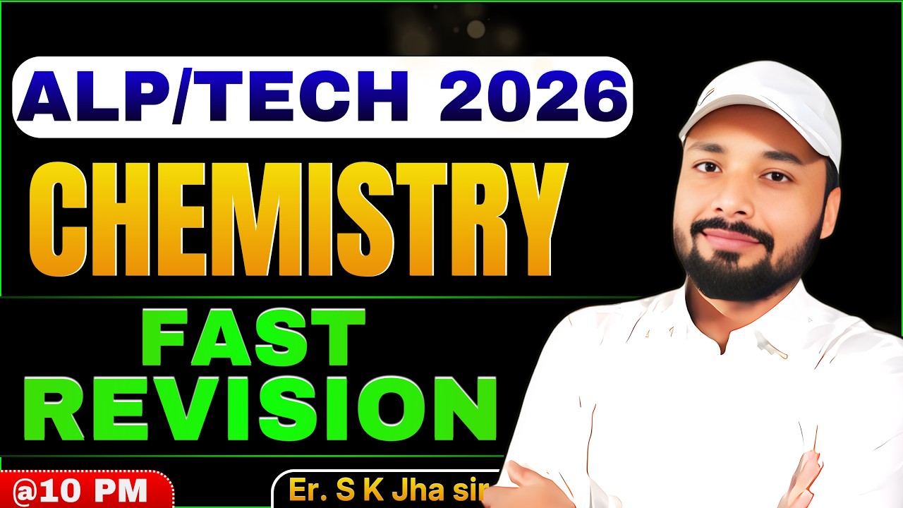 CHEMISTRY FAST REVISION 🔥|| 🎯Complete Theory + PYQ + MCQs || ALP/TECH EXAM 2026 || Er. S K Jha sir