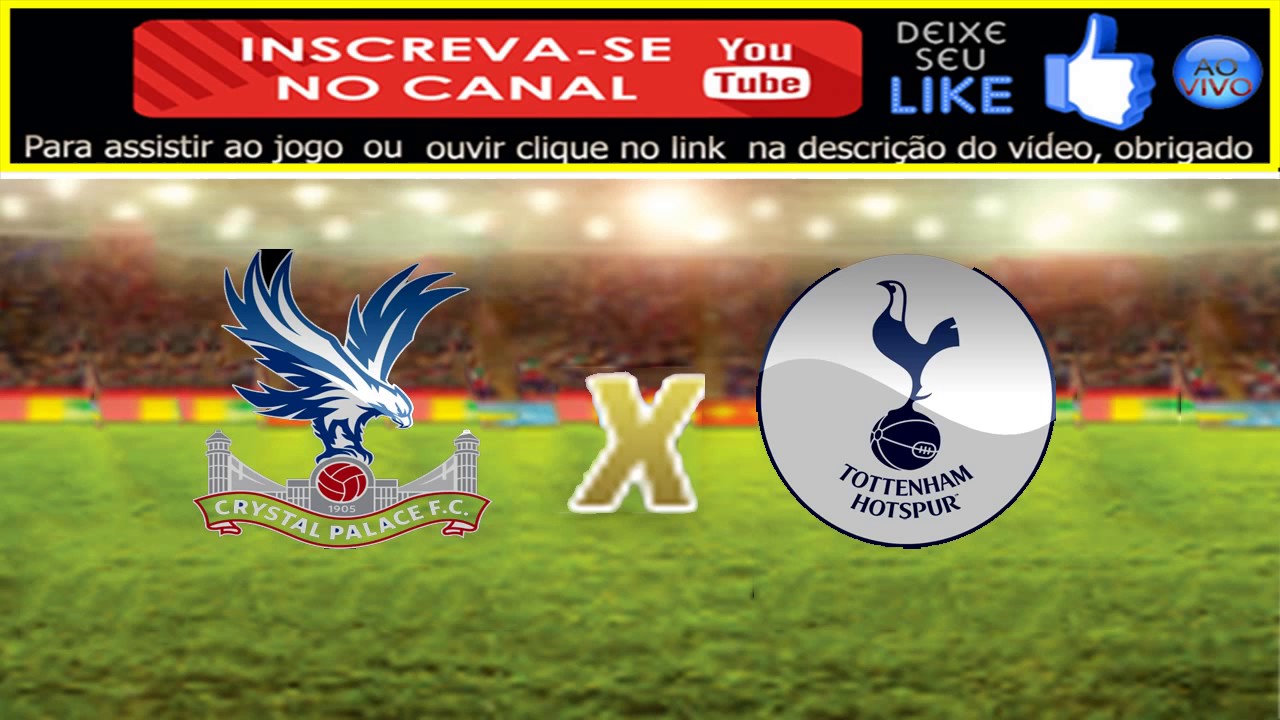 Assistir Crystal Palace x Tottenham Online Ao Vivo