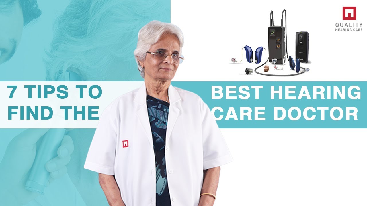 How to Find the Best hearing Care Doctor? 7 Important Tips To Consider