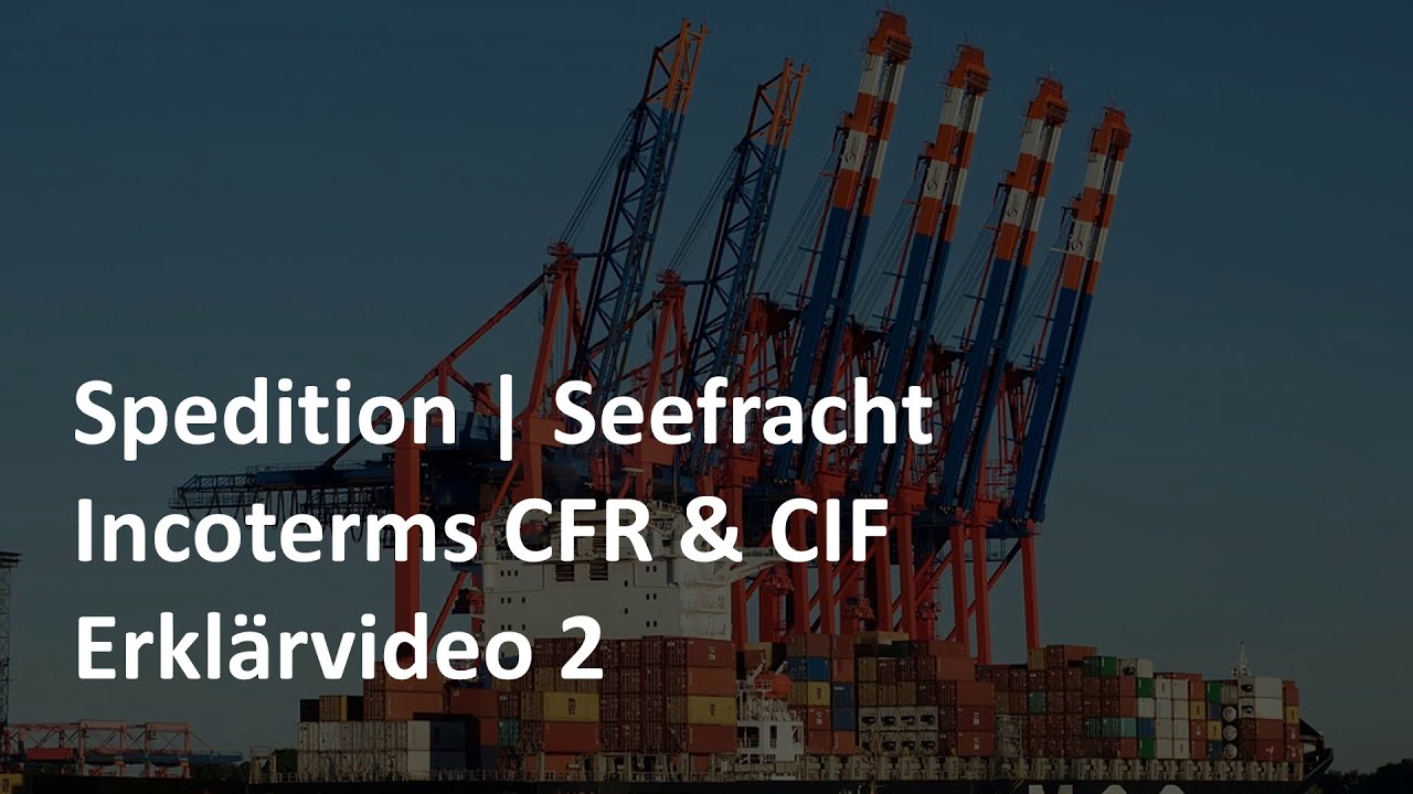 Incoterms 2020 - CFR & CIF - Erklärvideo 2 | Seefracht | Prüfungswissen Spedition & Logistik