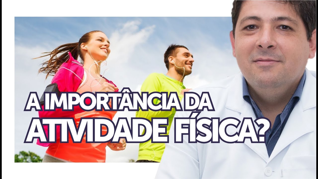 A import&acirc;ncia da ATIVIDADE F&Iacute;SICA
