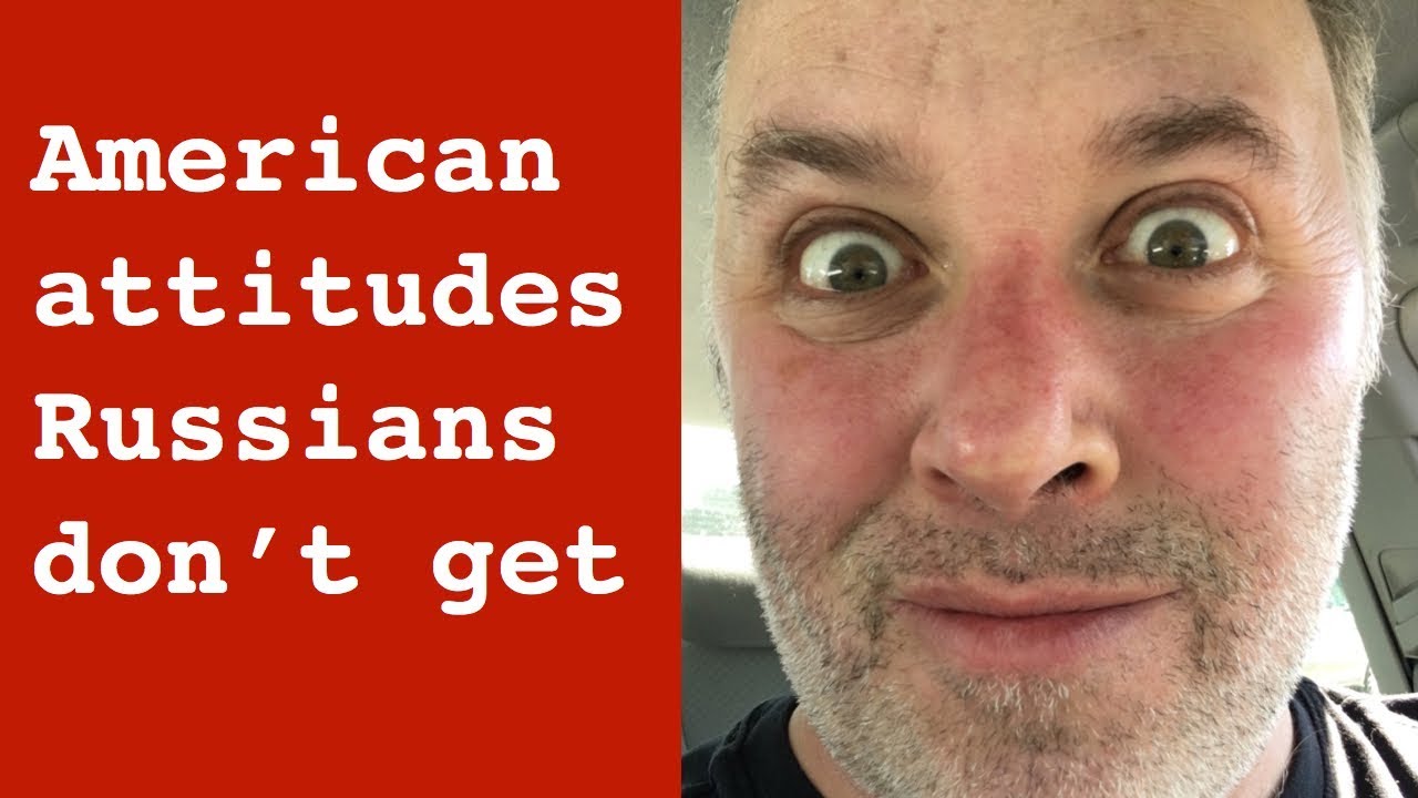 American attitudes Russians find weird