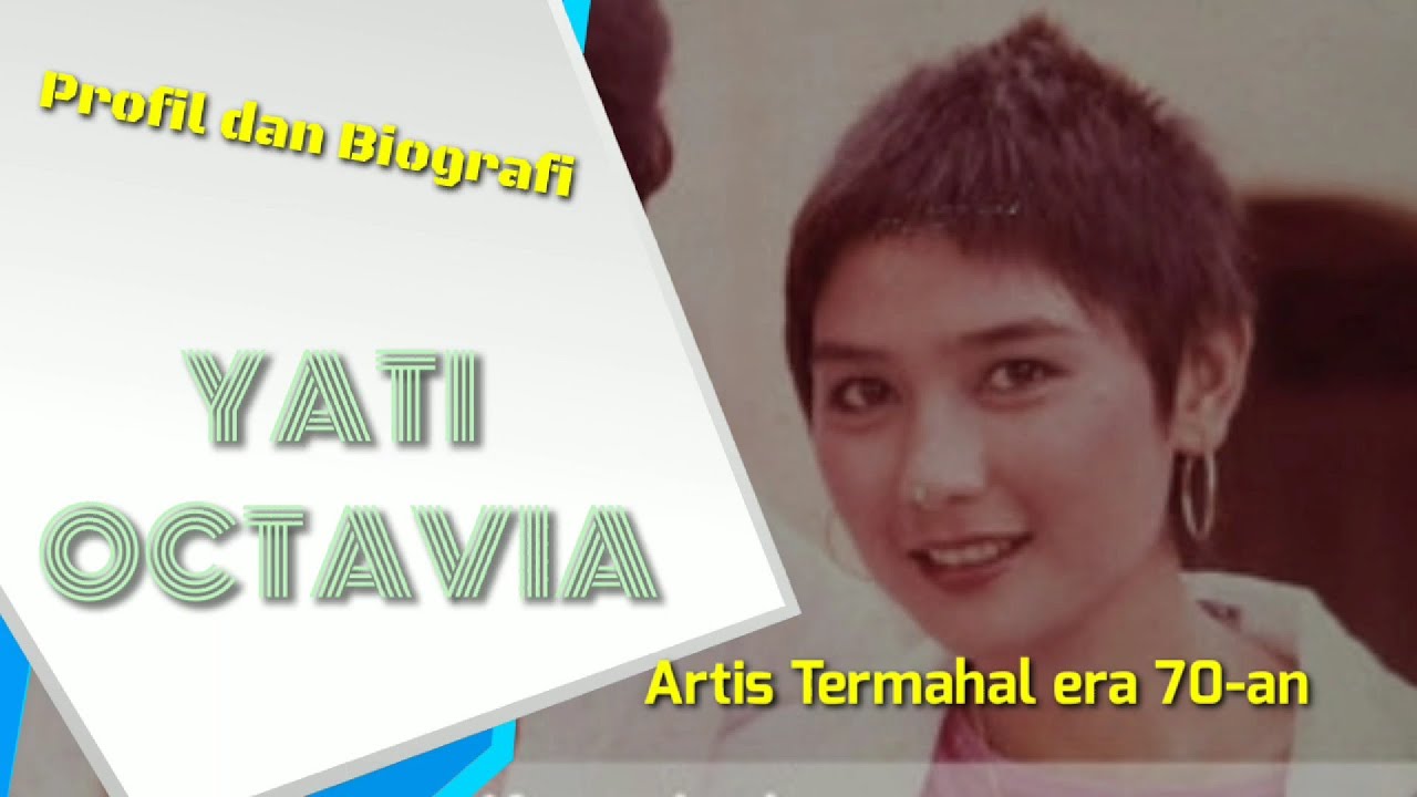 YATI OCTAVIA (ARTIS TERMAHAL INDONESIA ERA 70-AN)