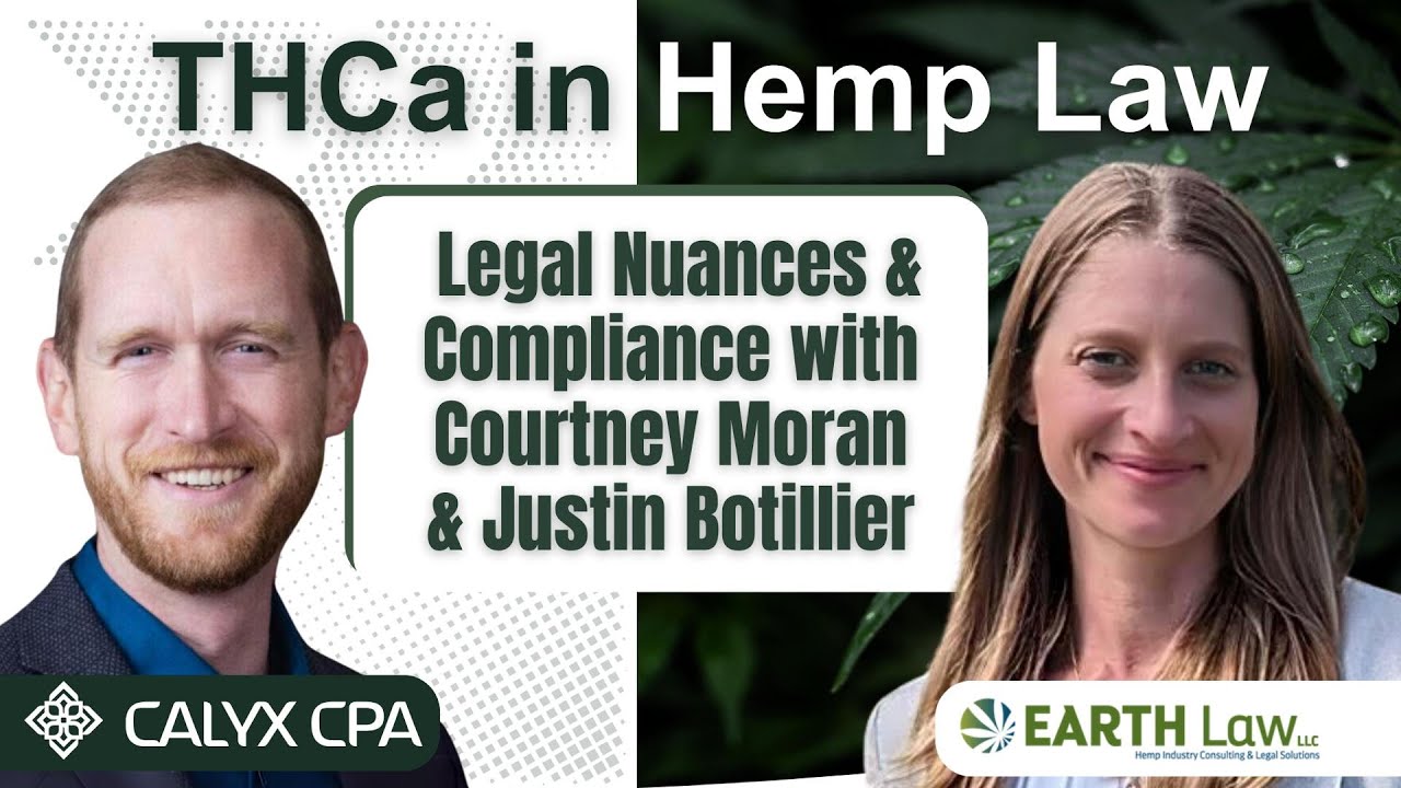 THCa in Hemp Law with Courtney Moran & Justin Botillier