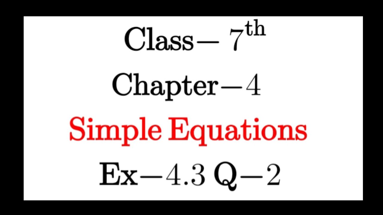 Q.2 Ex.4.3 Chapter:4 Simple Equations | Ncert Maths Class 7 | Cbse