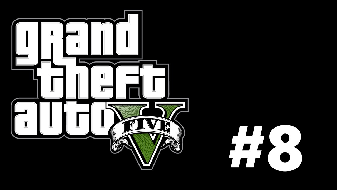 Grand Theft Auto 5 Part #8