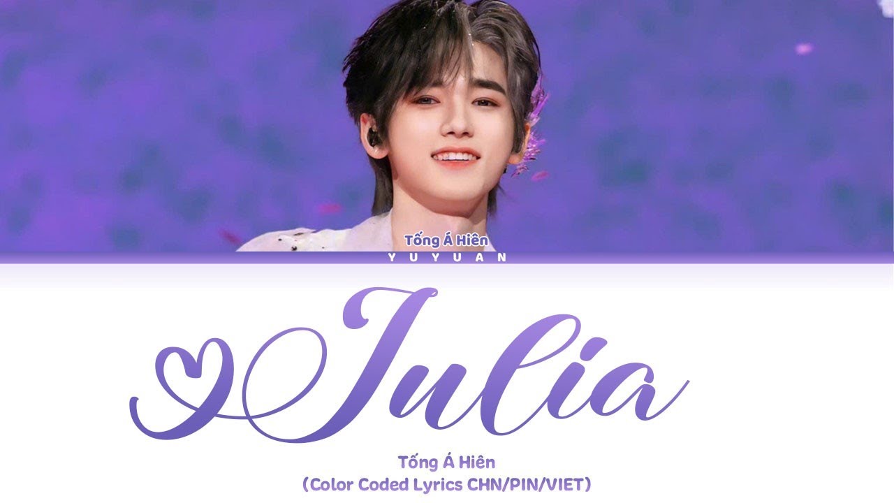 [Vietsub] Julia - Tống Á Hiên 【TNT时代少年团】(Color Coded Lyrics)
