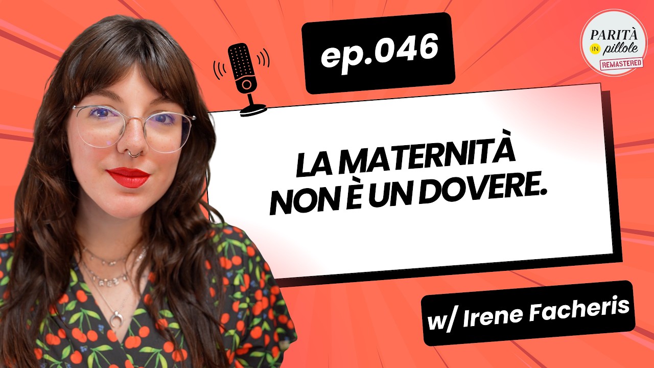 Ep. 046 – Maternità: scelta o dovere?