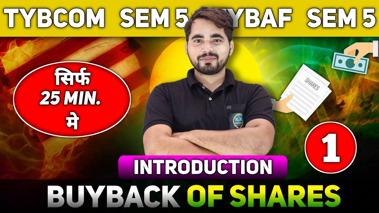 Buyback of Shares ( Introduction ) | Financial Accounting | TYBCom/ TYBAF Sem -5| Mumbai University 