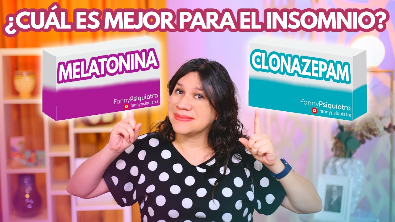 MELATONINA O CLONAZEPAM ¿CUÁL ES MEJOR PARA EL INSOMNIO?